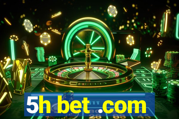 5h bet .com